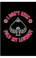 I Don't Even Fold My Laundry