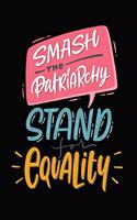 Smash the Patriarchy Stand for Equality