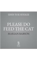 Please Do Feed the Cat