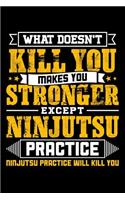 What doesn't kill you makes you stronger except Ninjutsu practice Ninjutsu practice will kill you