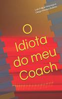 O Idiota do meu Coach