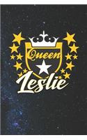 Queen Leslie: First Name Funny Sayings Personalized Customized Names Women Girl Mother's day Gift Notebook Journal