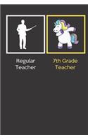Regular Teacher 7th Grade Teacher: Funny Dabbing Unicorn Journal Diary Notebook For Teacher Appreciation, Christmas, Graduation Gifts for Education Elementary High School and Middle S
