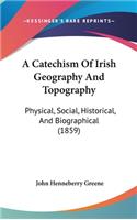 Catechism Of Irish Geography And Topography