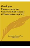 Catalogus Manuscriptorum Codicum Bibliothecae Uffenbachianae (1747)