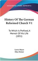History of the German Reformed Church V1