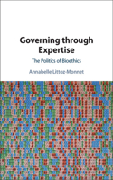Governing Through Expertise: The Politics of Bioethics