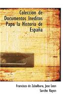 Colecci N de Documentos in Ditos Papa La Historia de Espa a