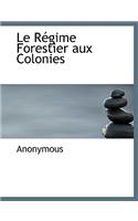 Le Regime Forestier Aux Colonies