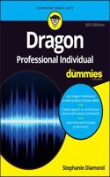 Dragon NaturallySpeaking For Dummies, 6th Edition: (For Dummies (Computer/tech))