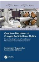 Quantum Mechanics of Charged Particle Beam Optics