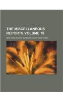 The Miscellaneous Reports Volume 70