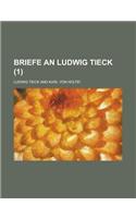 Briefe an Ludwig Tieck (1 )