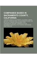 Companies Based in Sacramento County, California: Companies Based in Sacramento, California, Hbgary, Aerojet, Tower Records(English)