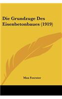 Die Grundzuge Des Eisenbetonbaues (1919)
