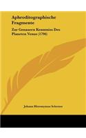 Aphroditographische Fragmente: Zur Genauern Kenntniss Des Planeten Venus (1796)