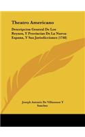 Theatro Americano: Descripcion General De Los Reynos, Y Provincias De La Nueva-Espana, Y Sus Jurisdicciones (1748)