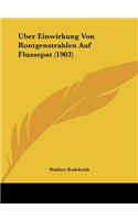 Uber Einwirkung Von Rontgenstrahlen Auf Flussspat (1903)