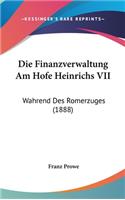 Die Finanzverwaltung Am Hofe Heinrichs VII