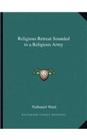 Religious Retreat Sounded to a Religious Army