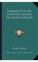 Narrative Of My Captivity Among The Sioux Indians: (English)