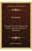 Sermons: Printed from the Manuscripts of the Late Rev. Benjamin Beddome