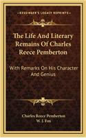 The Life and Literary Remains of Charles Reece Pemberton