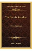 The Days in Paradise