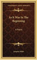 As It Was in the Beginning: A Poem