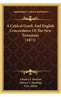 A Critical Greek And English Concordance Of The New Testament (1871)