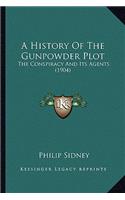A History Of The Gunpowder Plot: The Conspiracy And Its Agents (1904)(English)
