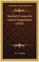 Teacher's Course in Latin Composition (1922)