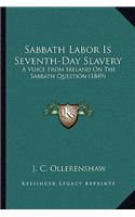Sabbath Labor Is Seventh-Day Slavery