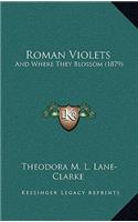 Roman Violets