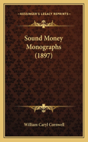 Sound Money Monographs (1897)