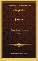 Jetsam: Occasional Verses (1897)