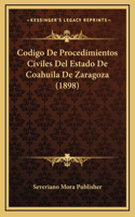 Codigo De Procedimientos Civiles Del Estado De Coahuila De Zaragoza (1898)