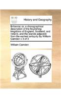 Britannia: or, a chorographical description of the flourishing kingdoms of England, Scotland, and Ireland, and the islands adjacent: from the earliest antiquit