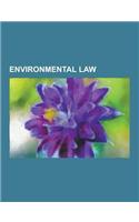 Environmental Law: Poaching, Carbon Tax, Natura 2000, Environmental Justice, Environmental Impact Assessment, Asbestos and the Law, Envir