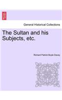 Sultan and His Subjects, Etc. Vol. II.
