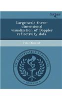 Large-Scale Three-Dimensional Visualization of Doppler Reflectivity Data