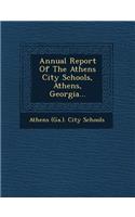 Annual Report of the Athens City Schools, Athens, Georgia...