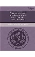 A Programmable Architecture and Compiler for Microfluidics: (English)