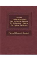 Droits Constitutionnels Des V Ques de France Et V Ritables Libert S de L' Glise Gallicane