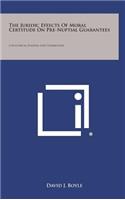 The Juridic Effects of Moral Certitude on Pre-Nuptial Guarantees