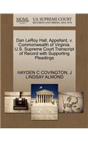 Dan Leroy Hall, Appellant, V. Commonwealth of Virginia. U.S. Supreme Court Transcript of Record with Supporting Pleadings