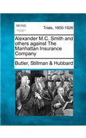Alexander M.C. Smith and Others Against the Manhattan Insurance Company