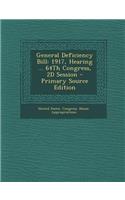 General Deficiency Bill: 1917, Hearing ... 64th Congress, 2D Session