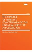 The Practice of Forestry, Concerning Also the Financial Aspect of Afforestation