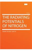 The Radiating Potentials of Nitrogen